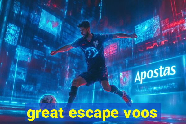 great escape voos